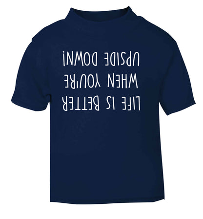 Life is better upside down navy Baby Toddler Tshirt 2 Years