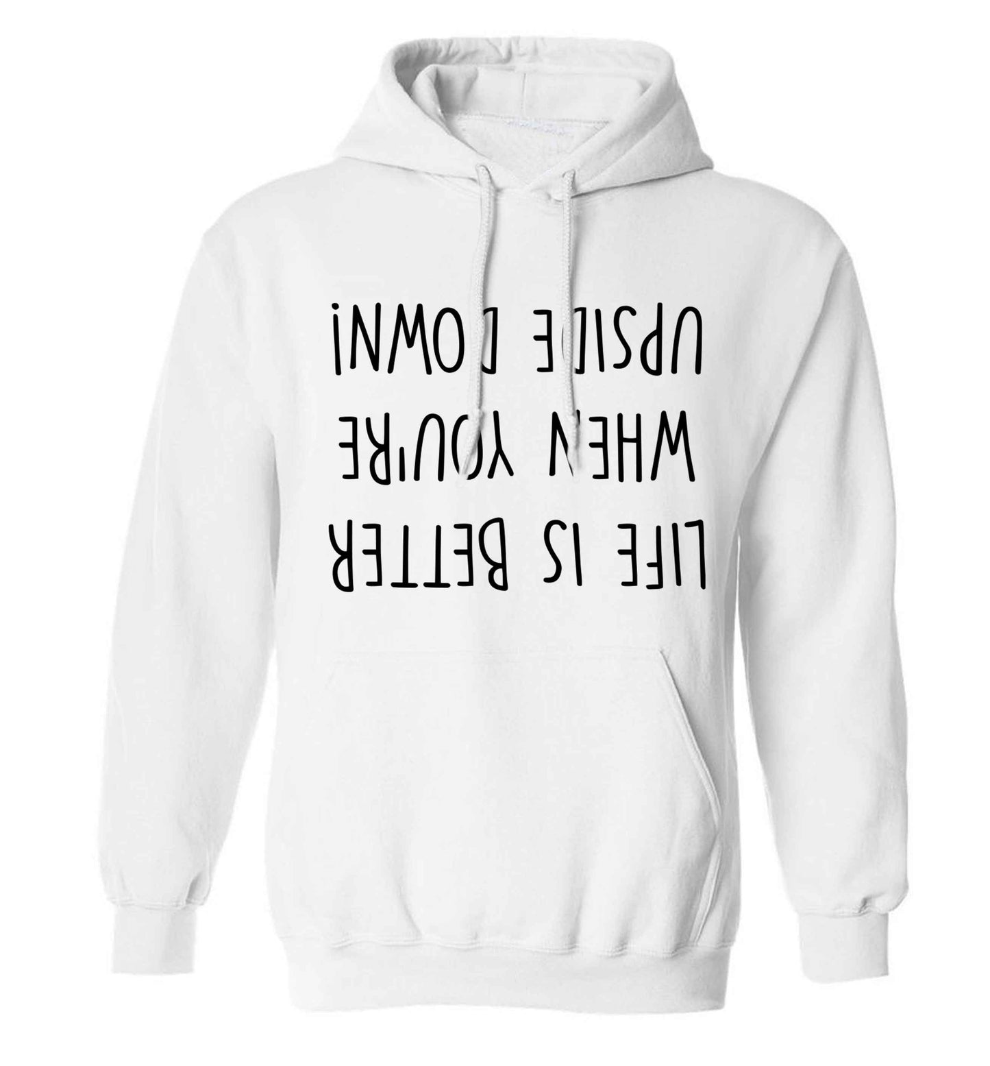 Life is better upside down adults unisex white hoodie 2XL