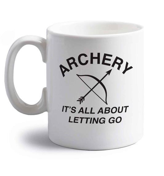 Archery it's all about letting go right handed white ceramic mug 