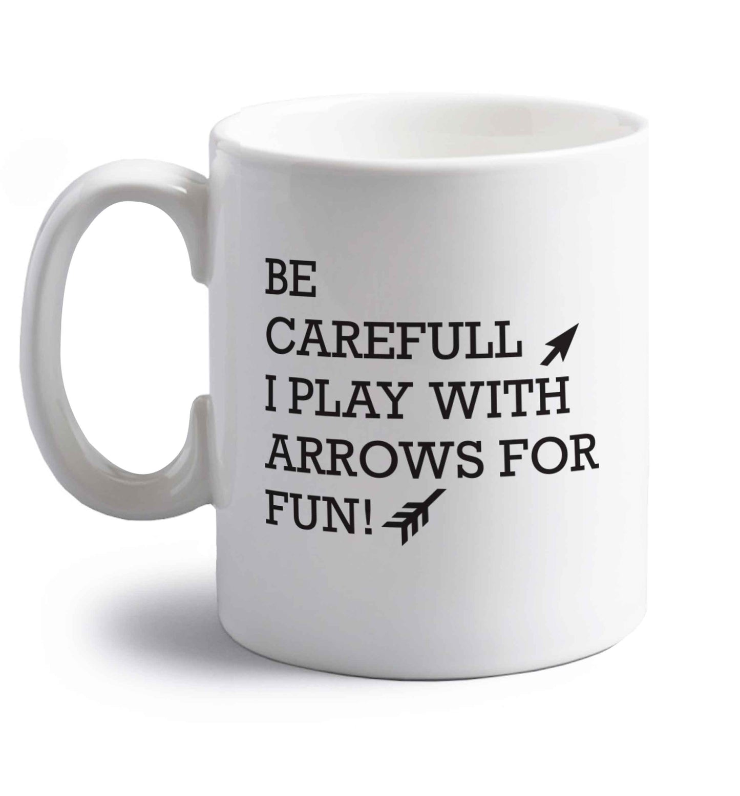 Be carefull I play with arrows for fun right handed white ceramic mug 