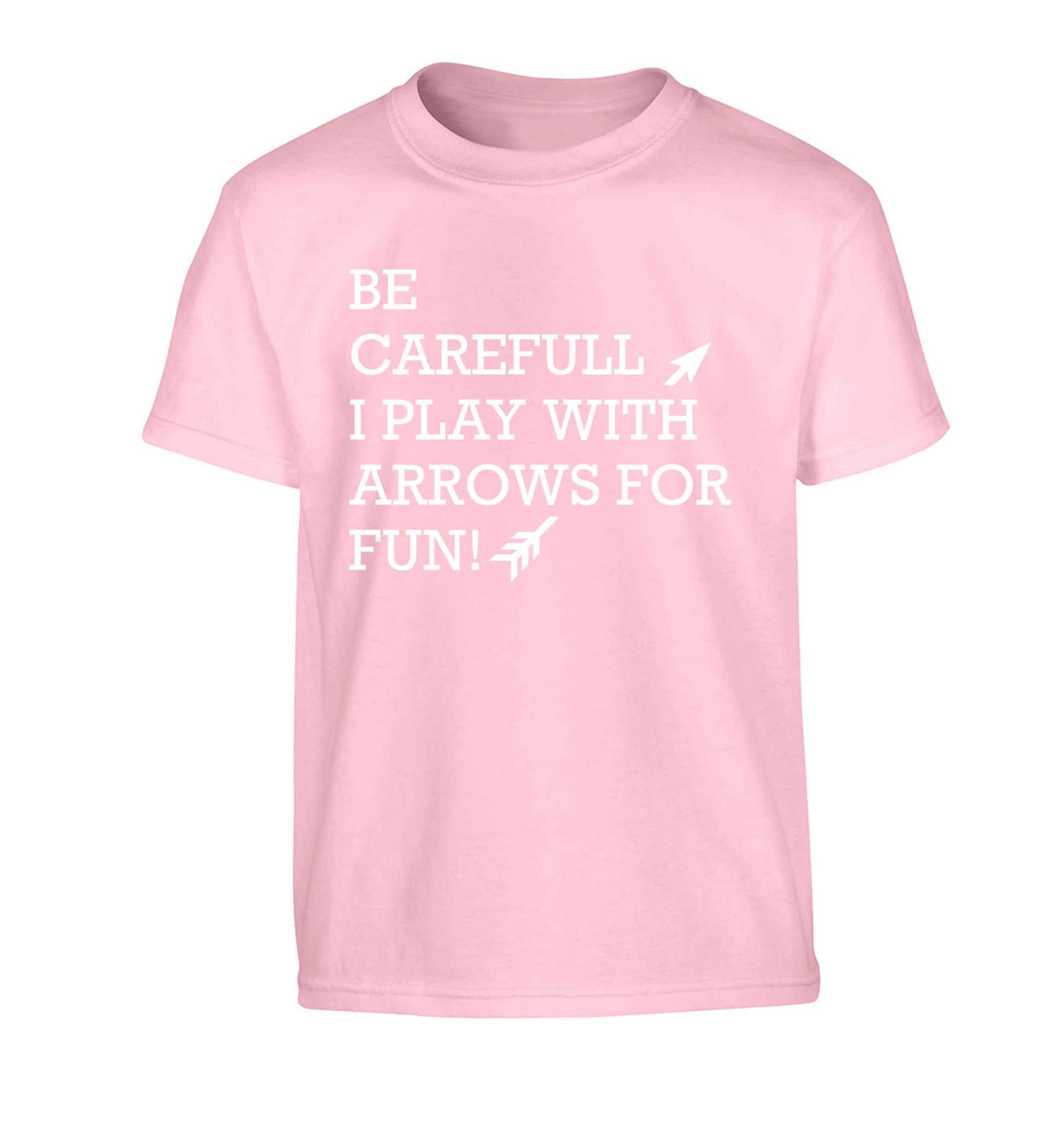 Be carefull I play with arrows for fun Children's light pink Tshirt 12-13 Years