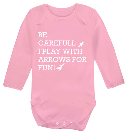 Be carefull I play with arrows for fun Baby Vest long sleeved pale pink 6-12 months