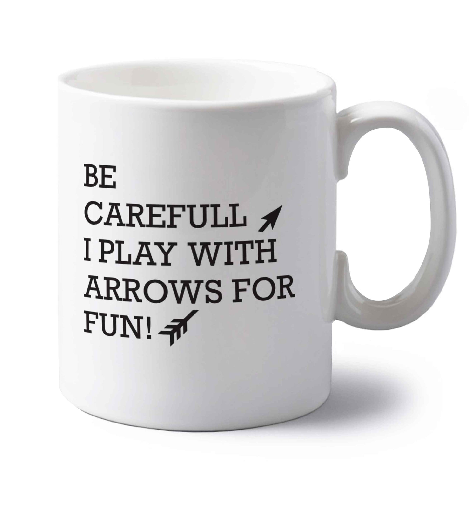 Be carefull I play with arrows for fun left handed white ceramic mug 