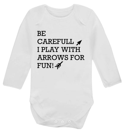 Be carefull I play with arrows for fun Baby Vest long sleeved white 6-12 months