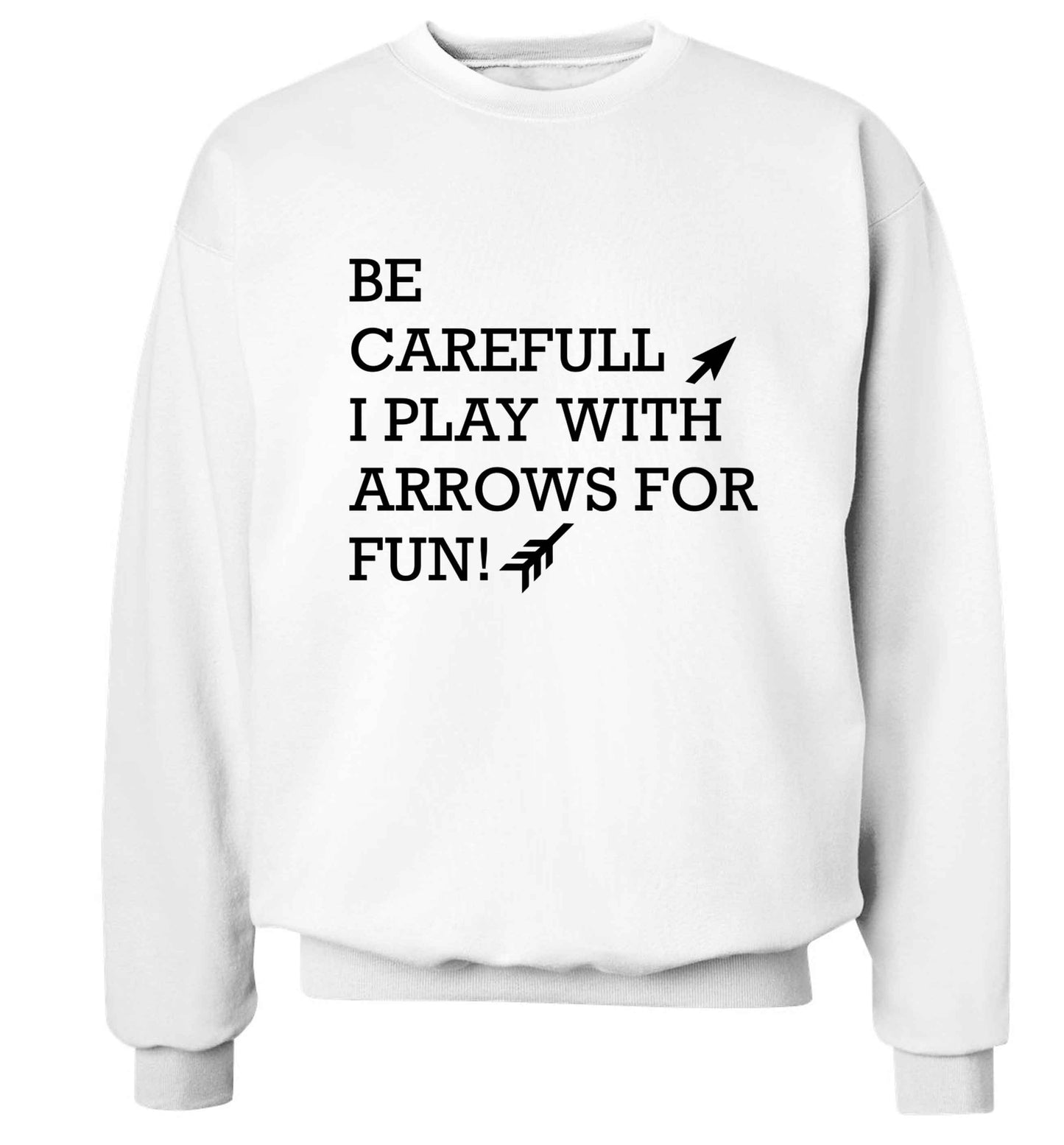 Be carefull I play with arrows for fun Adult's unisex white Sweater 2XL
