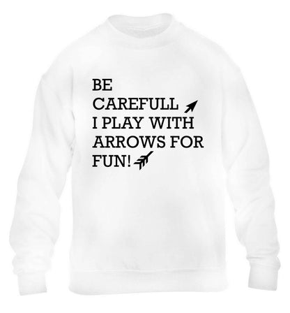 Be carefull I play with arrows for fun children's white sweater 12-13 Years