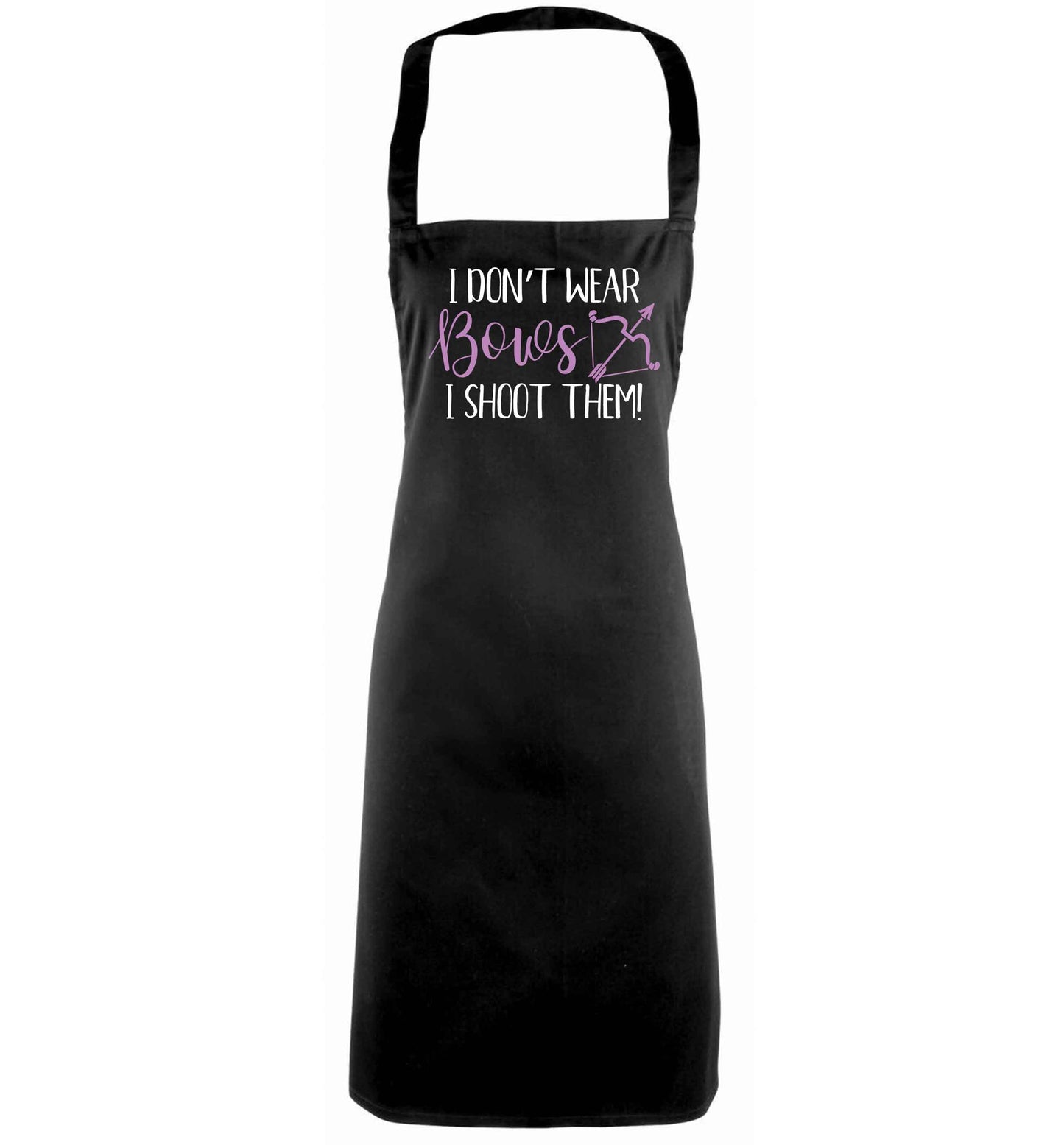 I don't wear bows I shoot them black apron