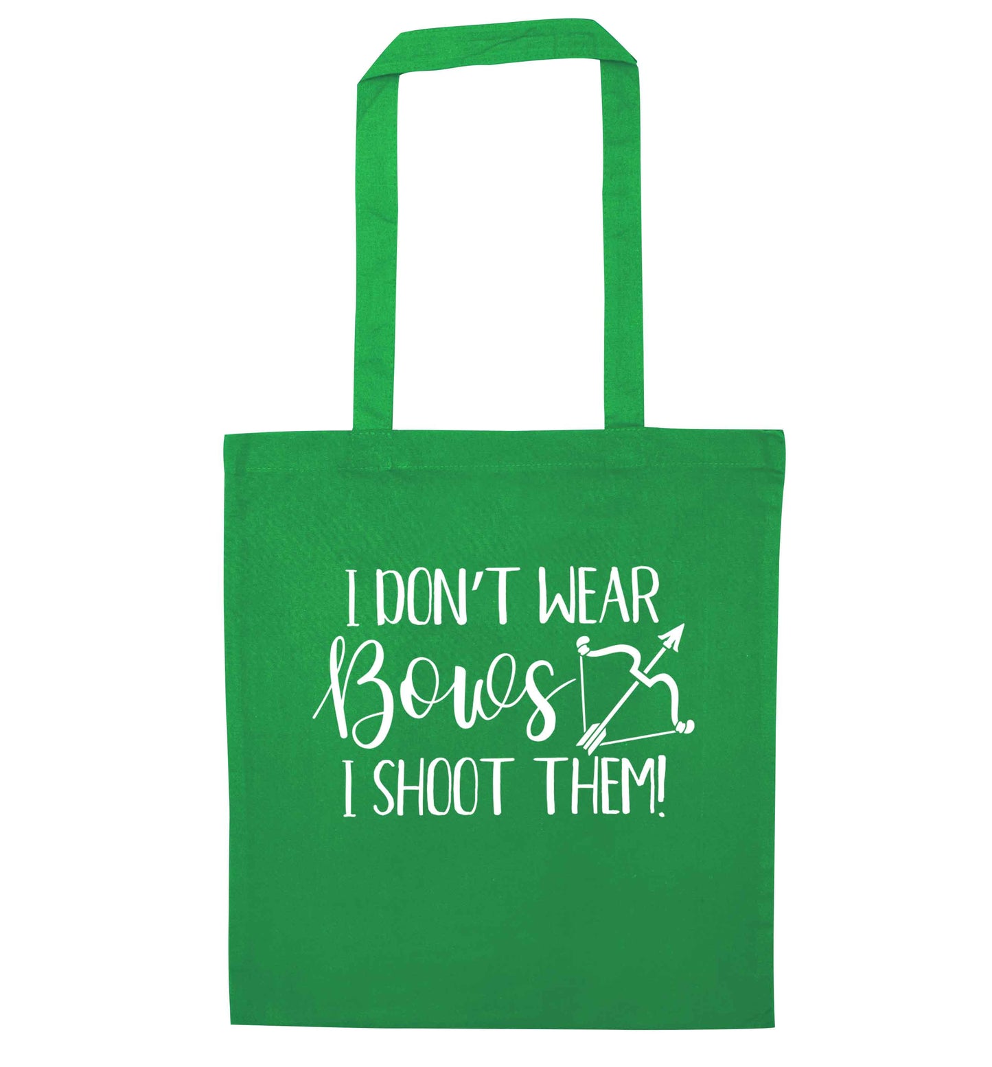 I don't wear bows I shoot them green tote bag