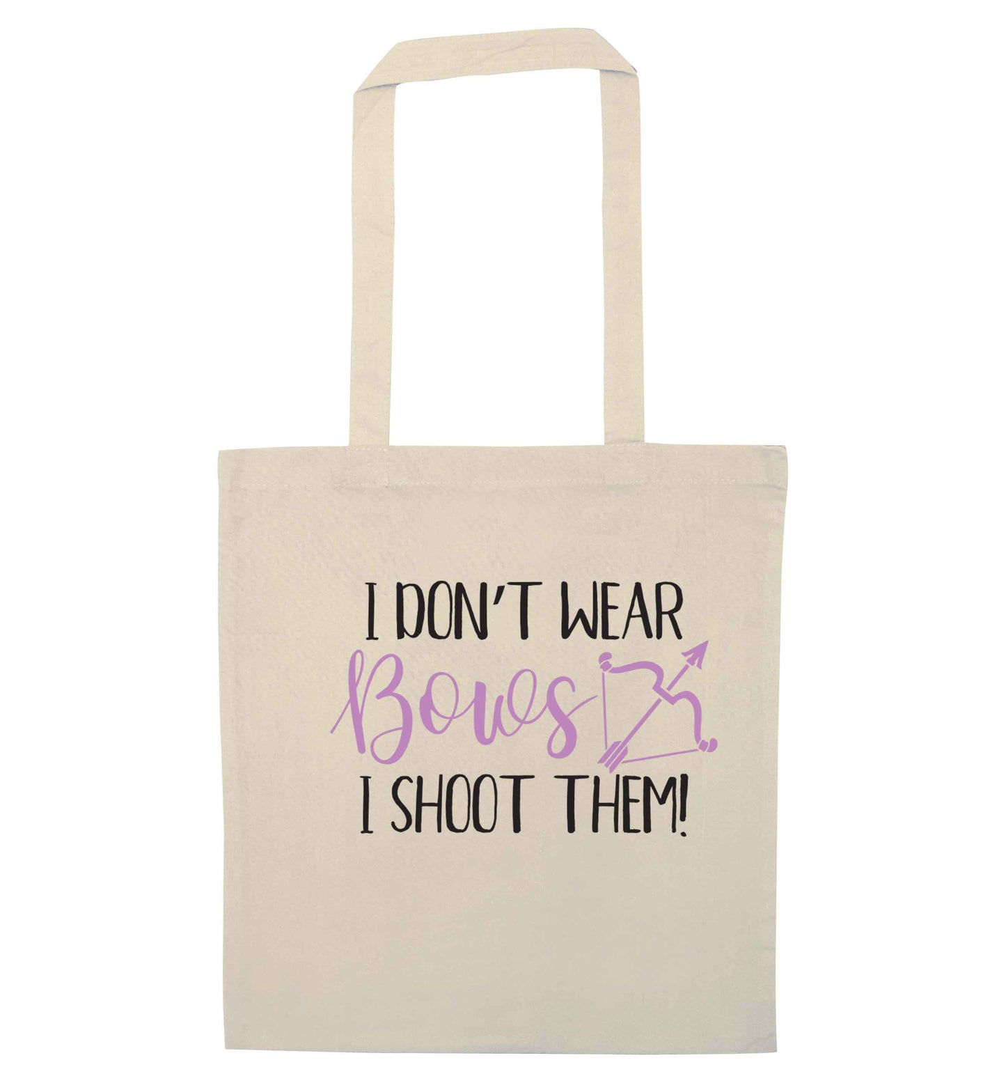 I don't wear bows I shoot them natural tote bag