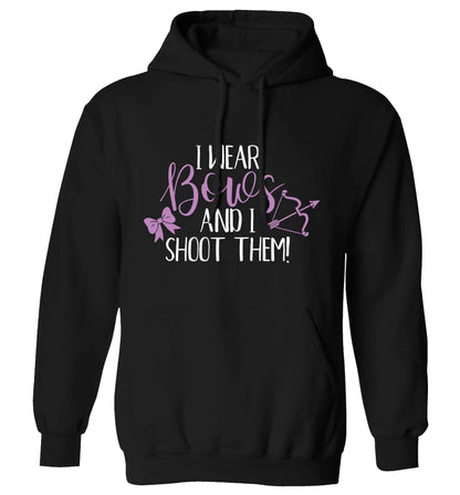 I wear bows and I shoot them adults unisex black hoodie 2XL