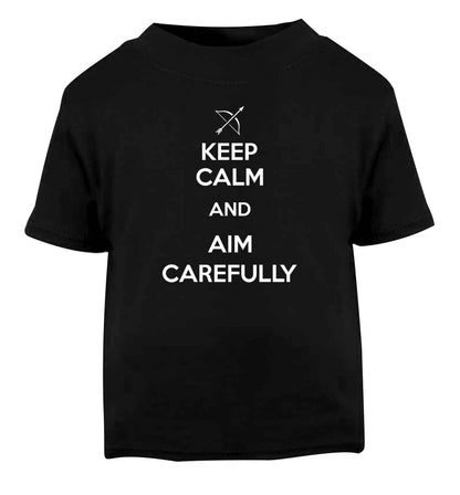 Keep calm and aim carefully Black Baby Toddler Tshirt 2 years