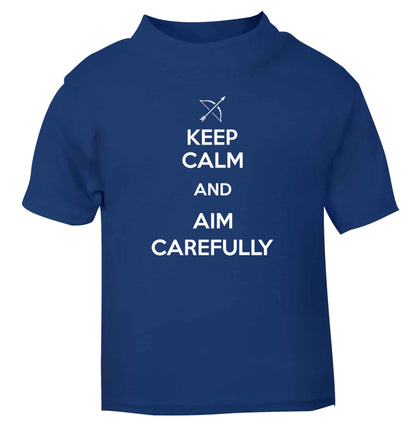 Keep calm and aim carefully blue Baby Toddler Tshirt 2 Years