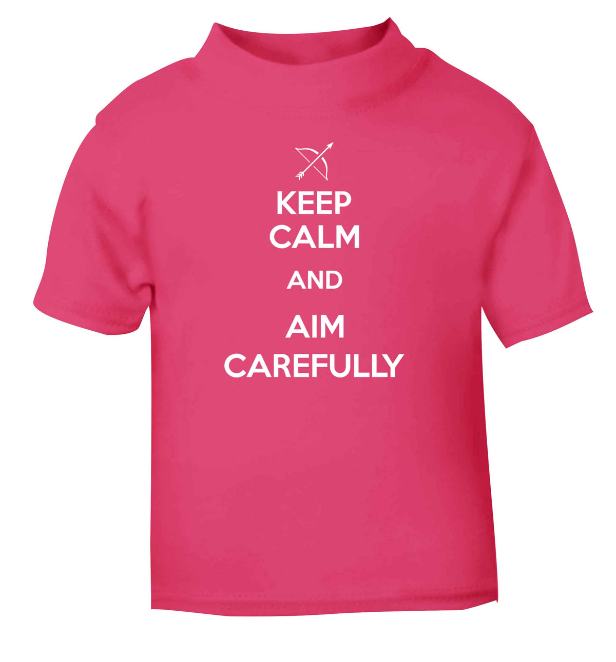Keep calm and aim carefully pink Baby Toddler Tshirt 2 Years