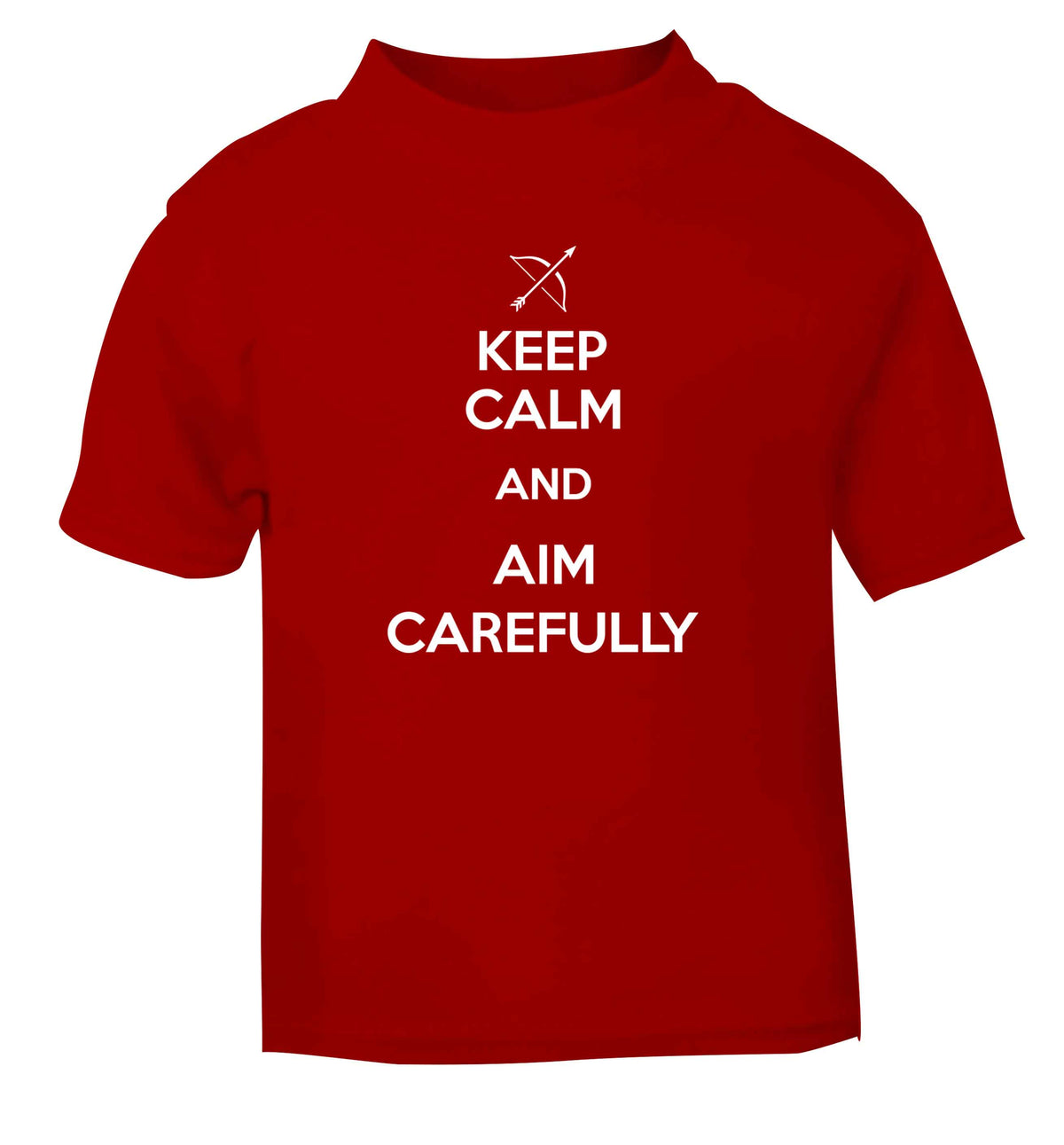Keep calm and aim carefully red Baby Toddler Tshirt 2 Years