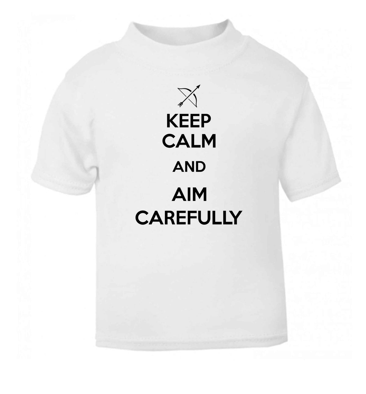 Keep calm and aim carefully white Baby Toddler Tshirt 2 Years