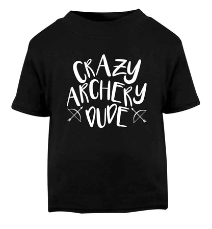 Crazy archery dude Black Baby Toddler Tshirt 2 years