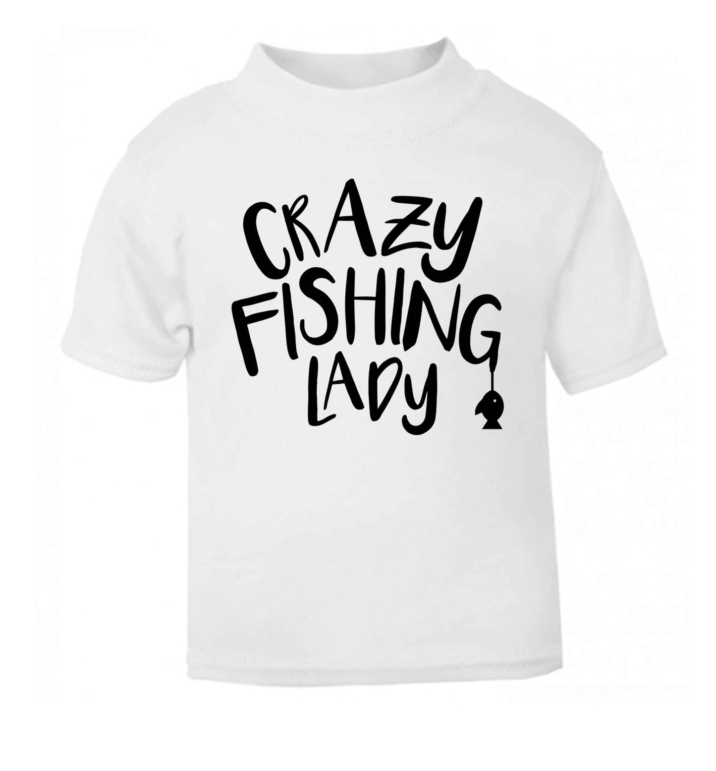 Crazy fishing lady white Baby Toddler Tshirt 2 Years