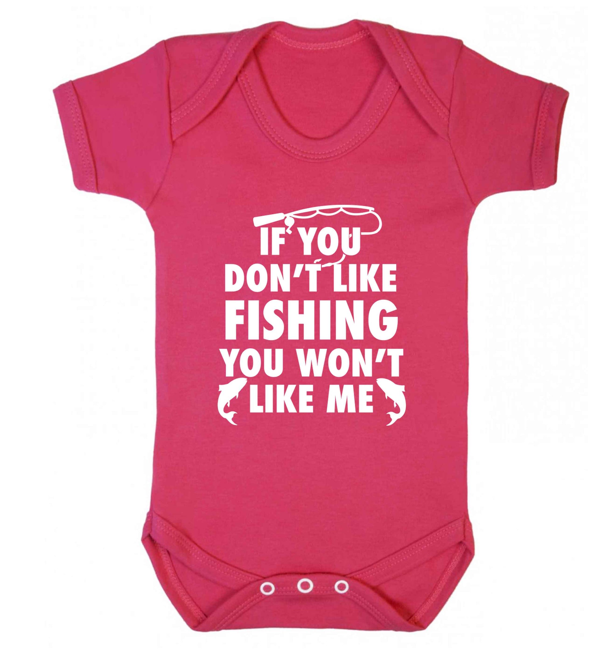 If you don't like fishing you won't like me Baby Vest dark pink 18-24 months