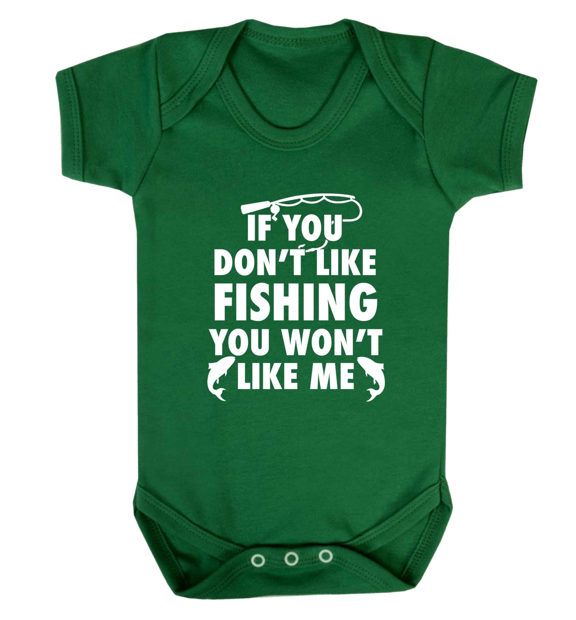 If you don't like fishing you won't like me Baby Vest green 18-24 months