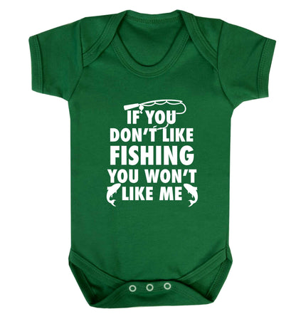 If you don't like fishing you won't like me Baby Vest green 18-24 months