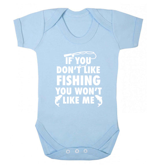 If you don't like fishing you won't like me Baby Vest pale blue 18-24 months