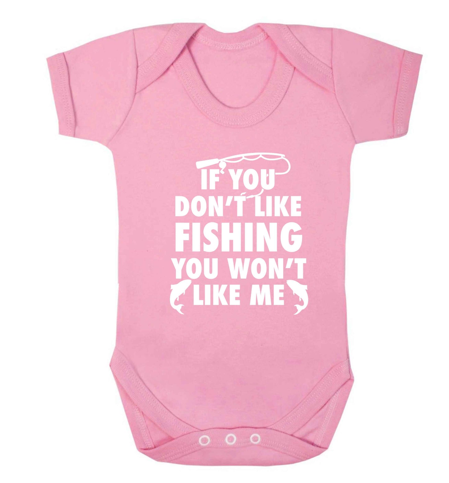 If you don't like fishing you won't like me Baby Vest pale pink 18-24 months