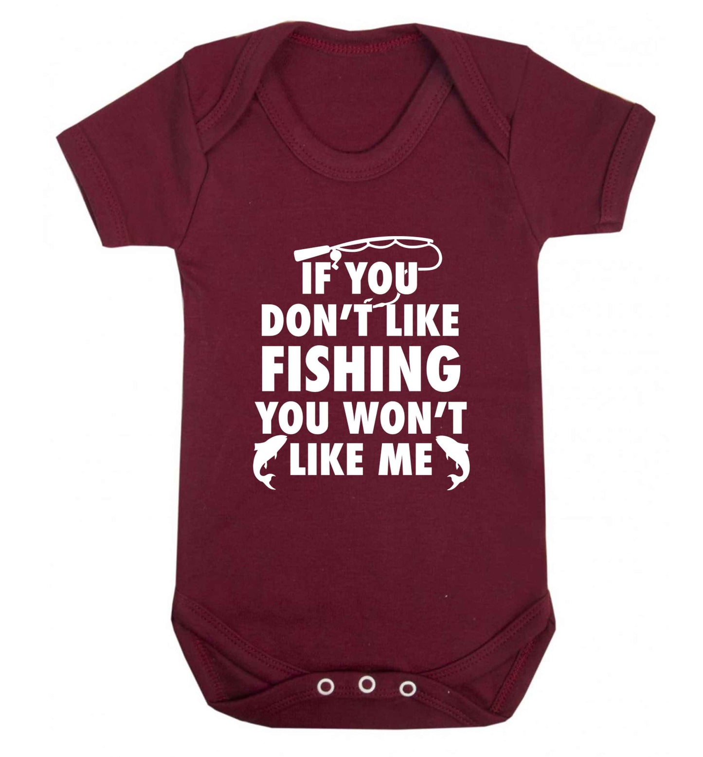 If you don't like fishing you won't like me Baby Vest maroon 18-24 months