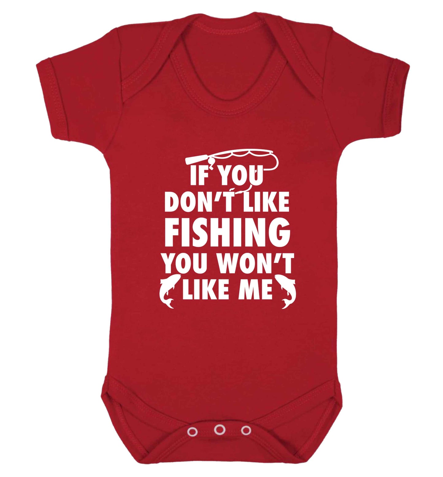If you don't like fishing you won't like me Baby Vest red 18-24 months