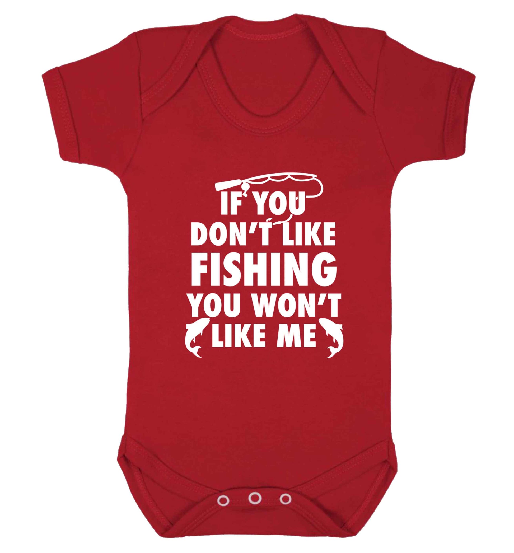 If you don't like fishing you won't like me Baby Vest red 18-24 months