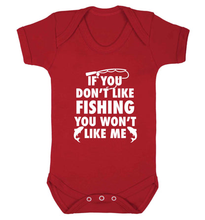 If you don't like fishing you won't like me Baby Vest red 18-24 months