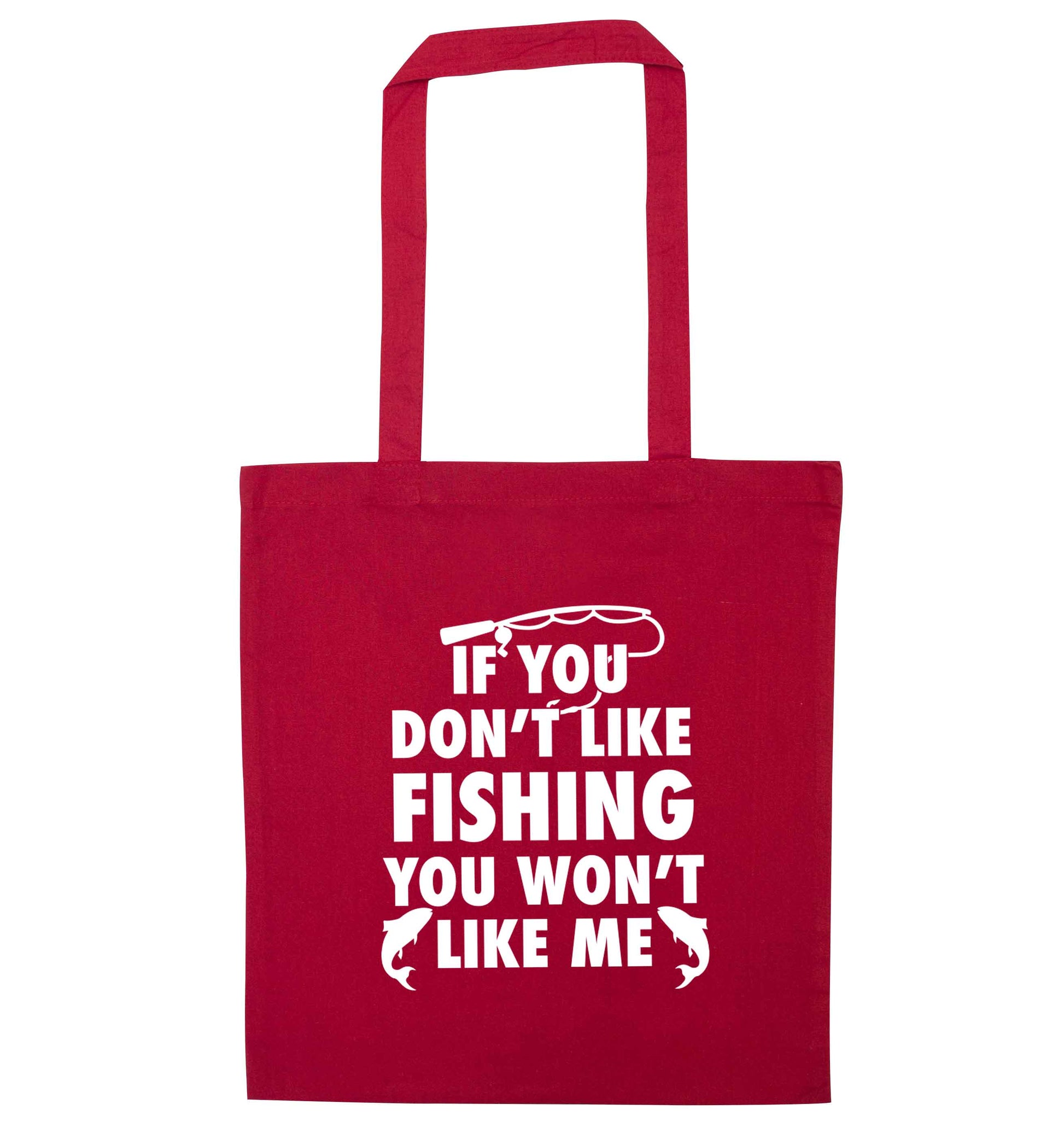 If you don't like fishing you won't like me red tote bag