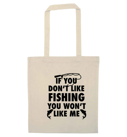 If you don't like fishing you won't like me natural tote bag