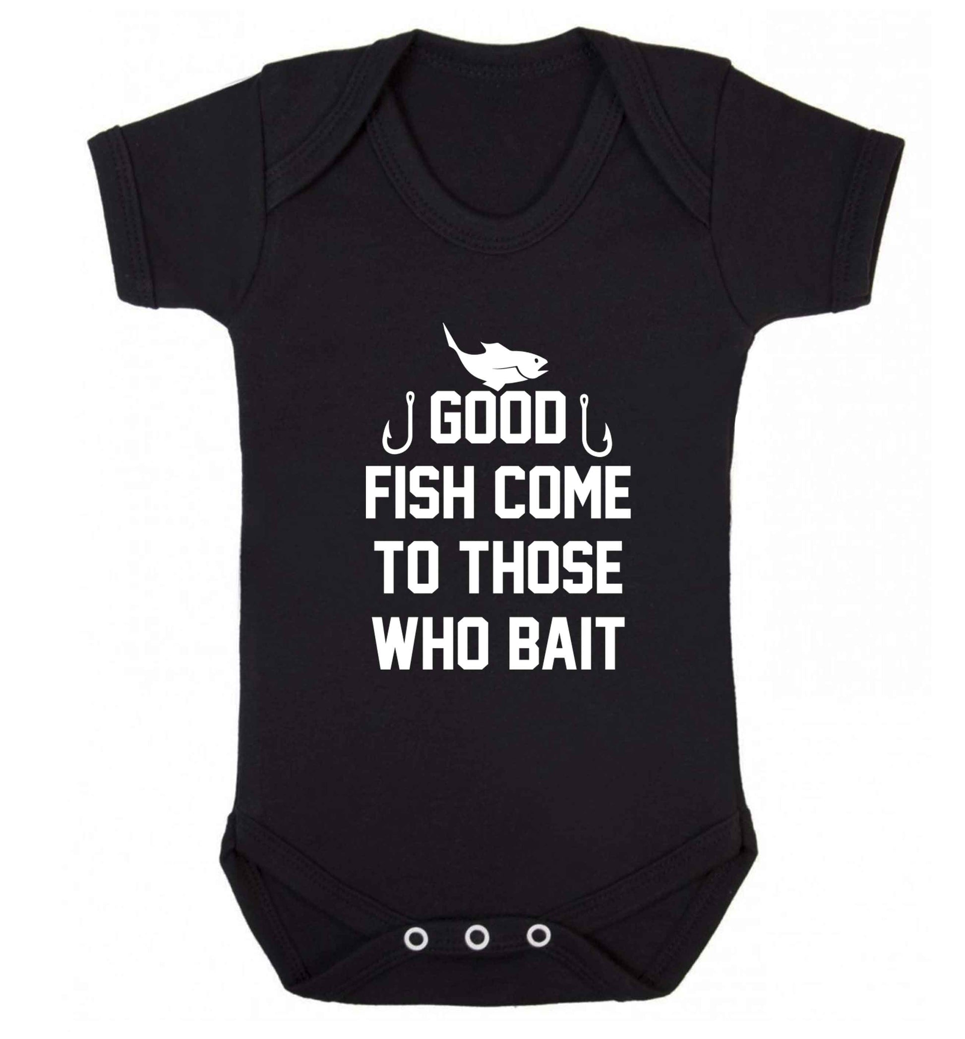 Good fish come to those who bait Baby Vest black 18-24 months