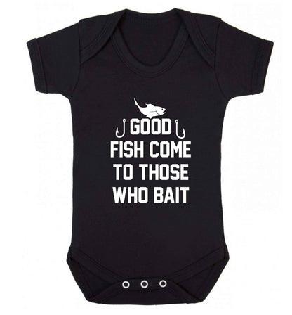 Good fish come to those who bait Baby Vest black 18-24 months