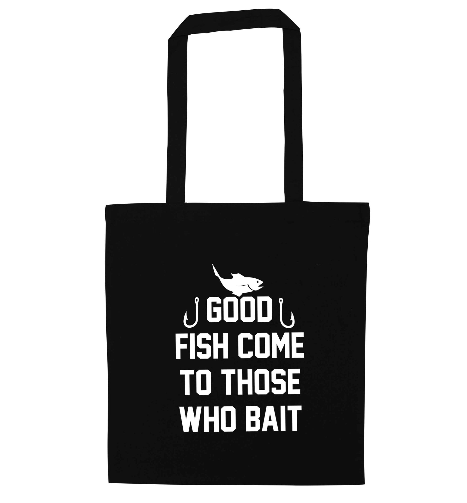 Good fish come to those who bait black tote bag