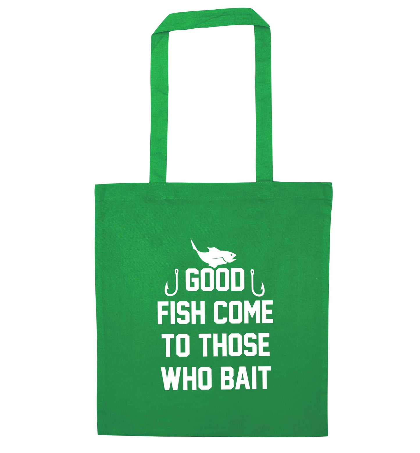 Good fish come to those who bait green tote bag
