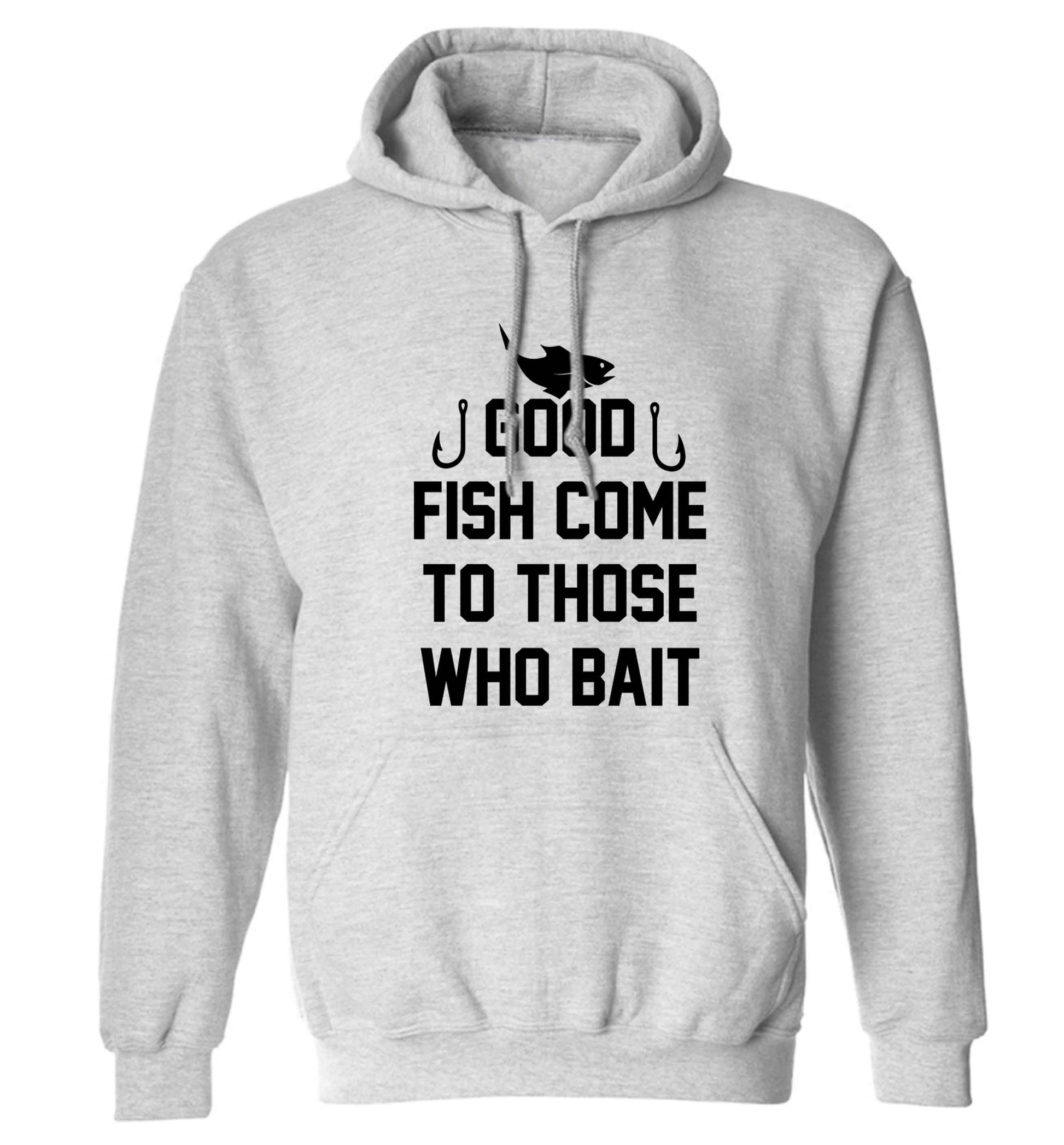 Good fish come to those who bait adults unisex grey hoodie 2XL