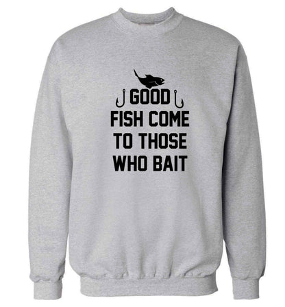 Good fish come to those who bait Adult's unisex grey Sweater 2XL