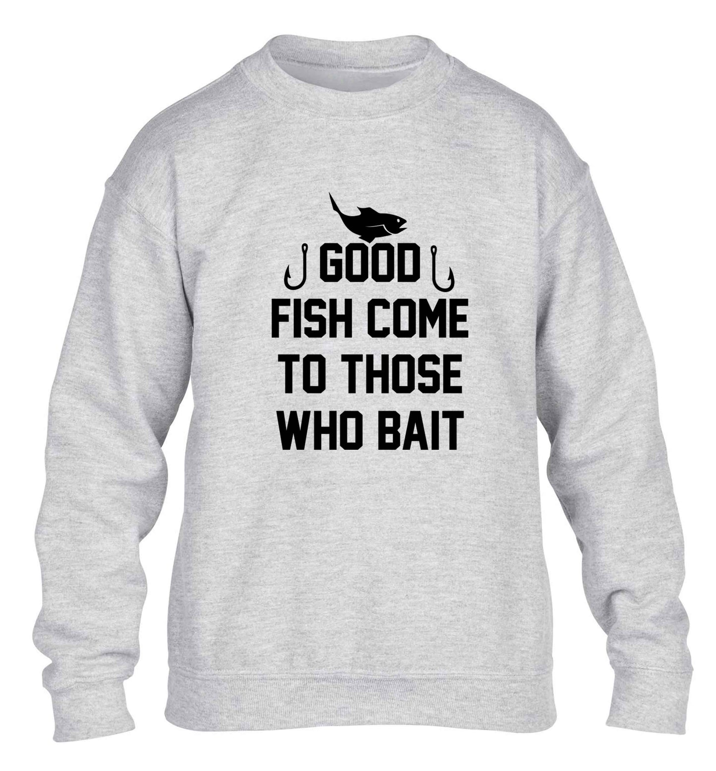 Good fish come to those who bait children's grey sweater 12-13 Years