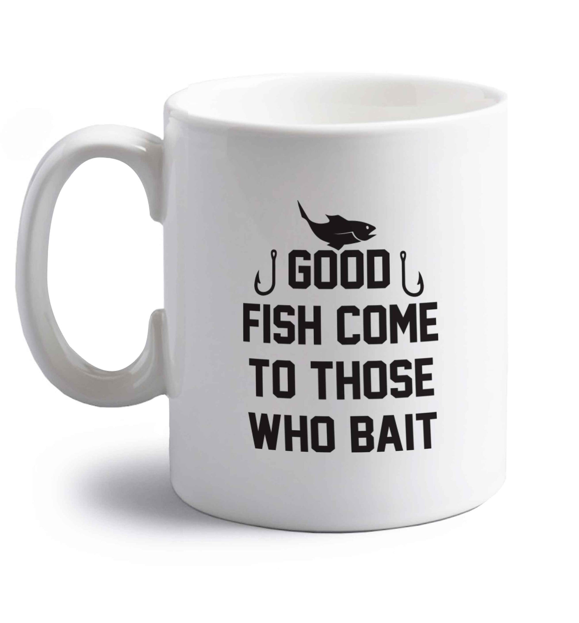 Good fish come to those who bait right handed white ceramic mug 