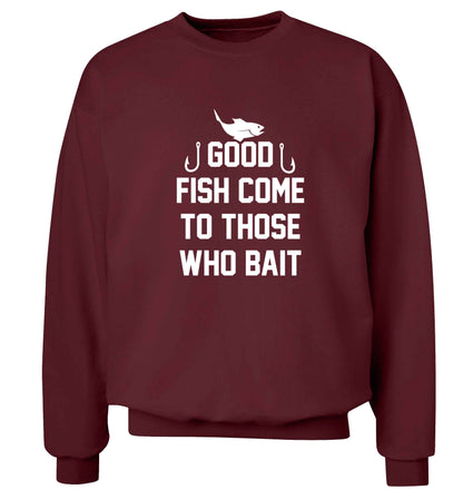 Good fish come to those who bait Adult's unisex maroon Sweater 2XL