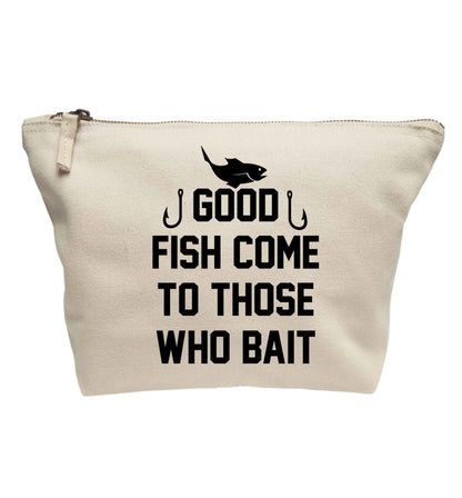 Good fish come to those who bait | makeup / wash bag