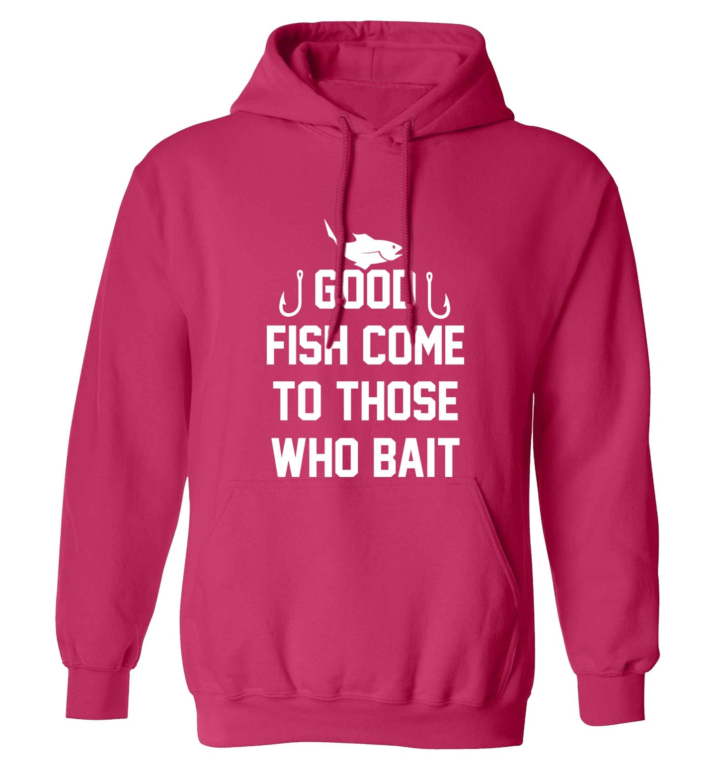 Good fish come to those who bait adults unisex pink hoodie 2XL
