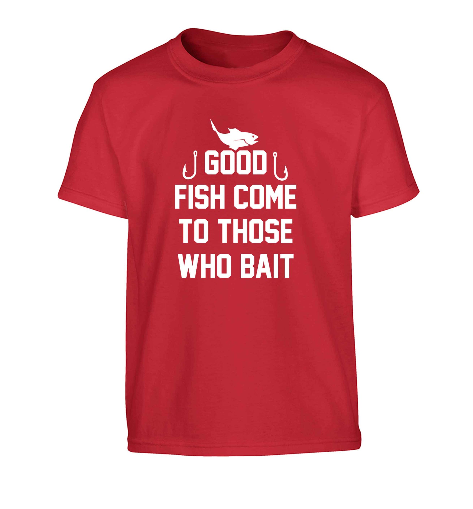 Good fish come to those who bait Children's red Tshirt 12-13 Years