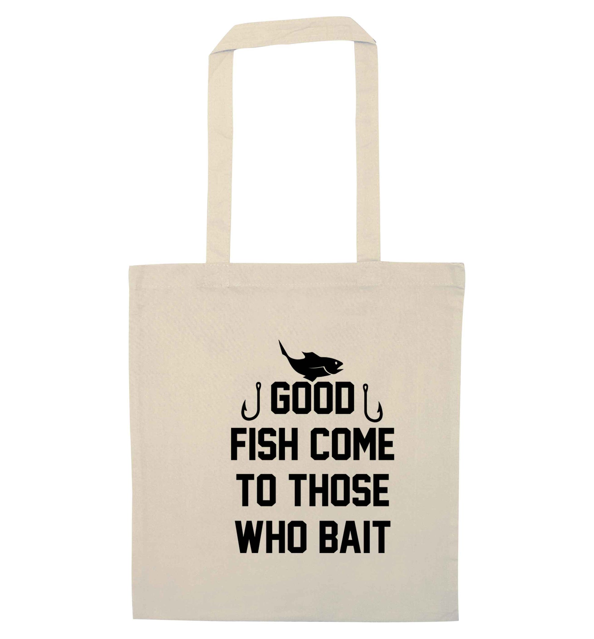 Good fish come to those who bait natural tote bag