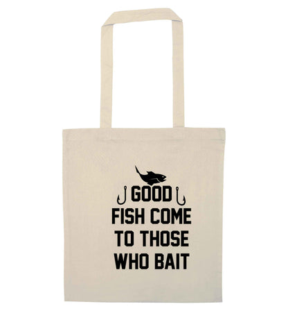 Good fish come to those who bait natural tote bag