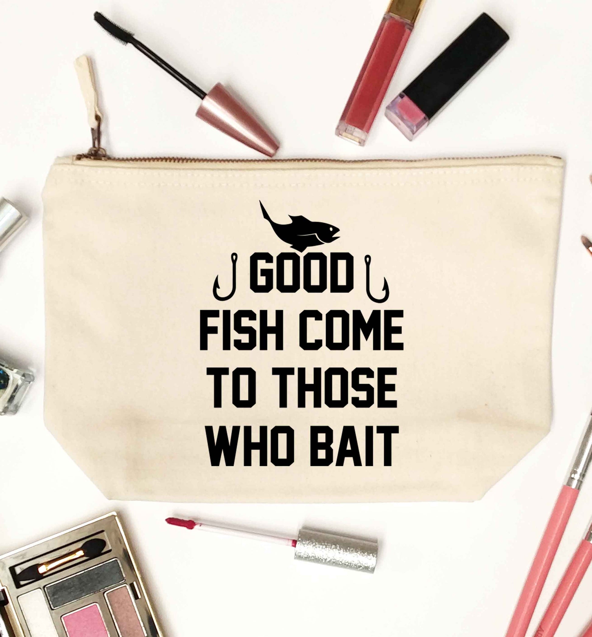 Good fish come to those who bait natural makeup bag