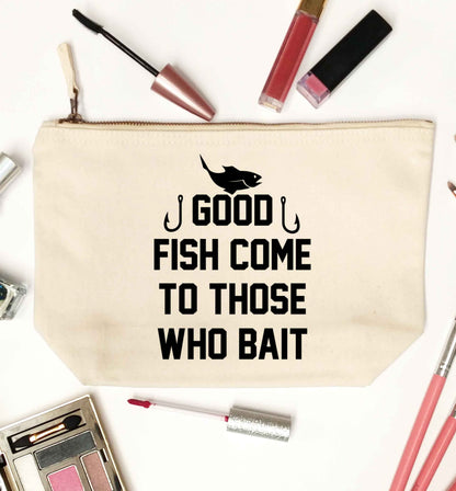 Good fish come to those who bait natural makeup bag