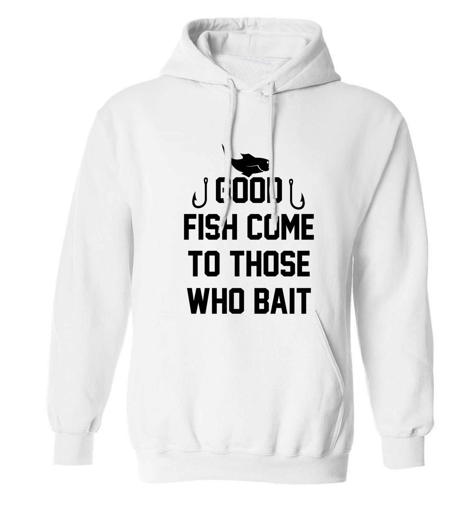 Good fish come to those who bait adults unisex white hoodie 2XL