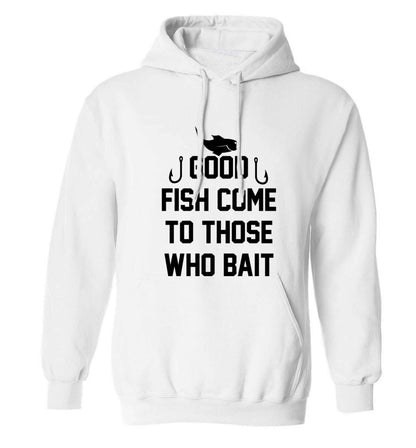 Good fish come to those who bait adults unisex white hoodie 2XL